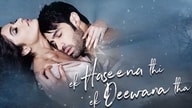 Ek Haseena Thi Ek Deewana Tha (2017)
